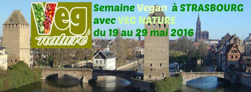 Semaine Vegan à Strasbourg avec VEG NATURE du 19 au 29 Mai 2016